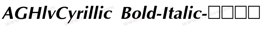 AGHlvCyrillic Bold-Italic字体转换